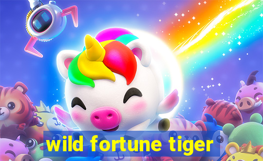 wild fortune tiger